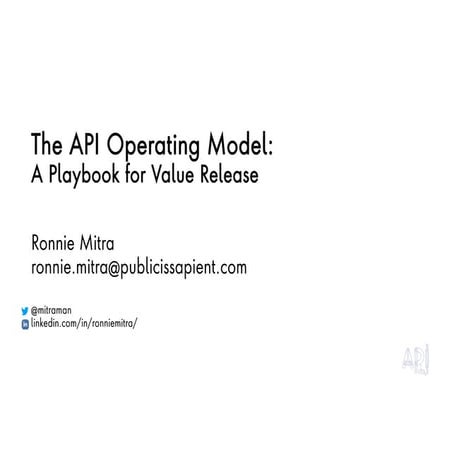 APIdays Paris 2019 - The API Operating Model: A Playbook for Value Release by...