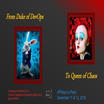 From Duke of DevOps to Queen of Chaos - Api days 2018