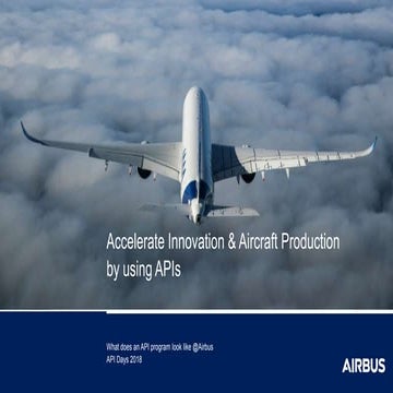 APIdays Paris 2018 - Accelerate Innovation & Aircraft Production by using API...