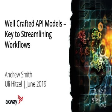 Well Crafted API Models – Key to Streamlining Workflows
