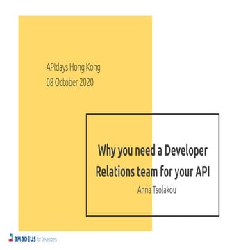 apidays LIVE Hong Kong - Why you need a DevRel team for your API by Anna Tsol...