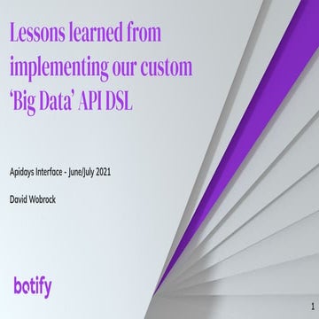 INTERFACE, by apidays  - Lessons learned from implementing our custom ‘Big Da...
