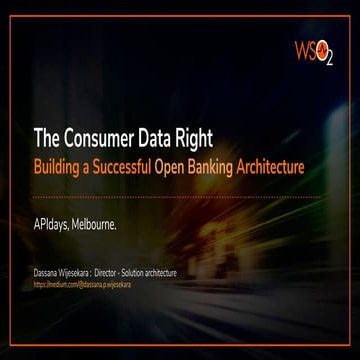 [APIdays Melbourne 2019] The Consumer Data Right: Building a Successful Open ...