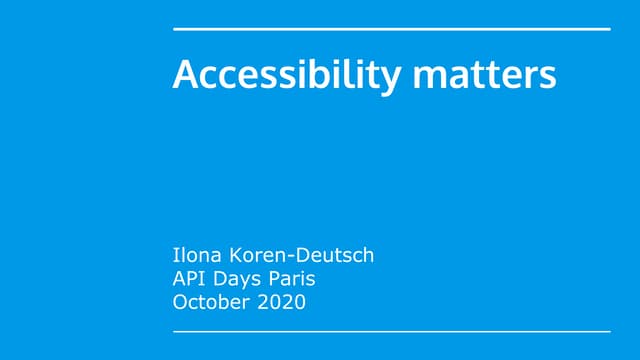 apidays LIVE Paris - Accessibility matters by Ilona Koren-Deutsch