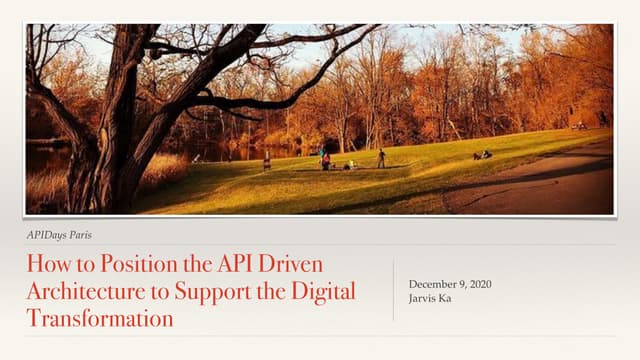 apidays LIVE Paris - How to position the API driven Architecture to support t...