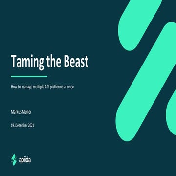 apidays LIVE Paris 2021 - Taming the beast by Markus Mueller, Apiida