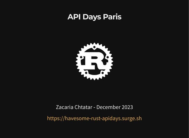 Apidays Paris 2023 - Forget TypeScript, Choose Rust to build Robust, Fast and...