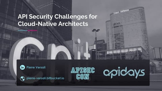 Apidays Paris 2023 - API Security Challenges for Cloud-native Software Archit...
