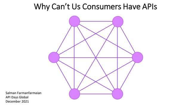 apidays LIVE Paris 2021 - Why Can’t Us Consumers Have APIs by Salman Farmanfa...