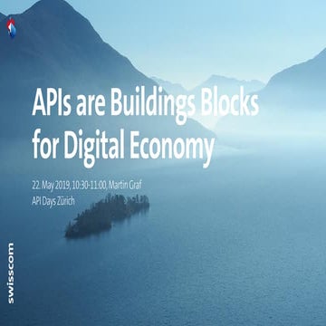 APIdays Zurich 2019 - APIs as building blocks for digital economy Martin Graf...