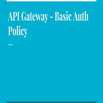Api gateway basic auth policy | PPT