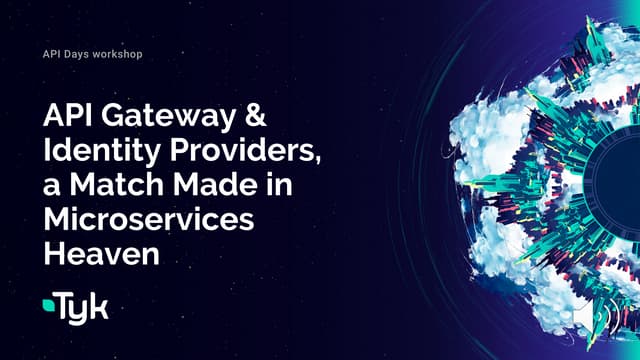 APIdays Paris 2019 - API Gateway & Identity Providers, a Match Made in Microservices Heaven by Yaara Letz, Tyk
