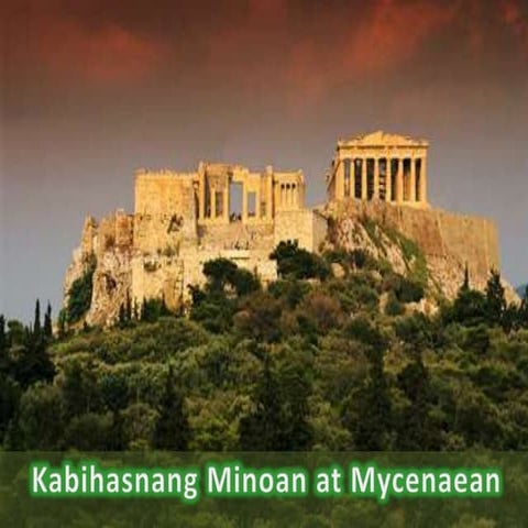 AP III - Kabihasnang Minoan at Mycenaean