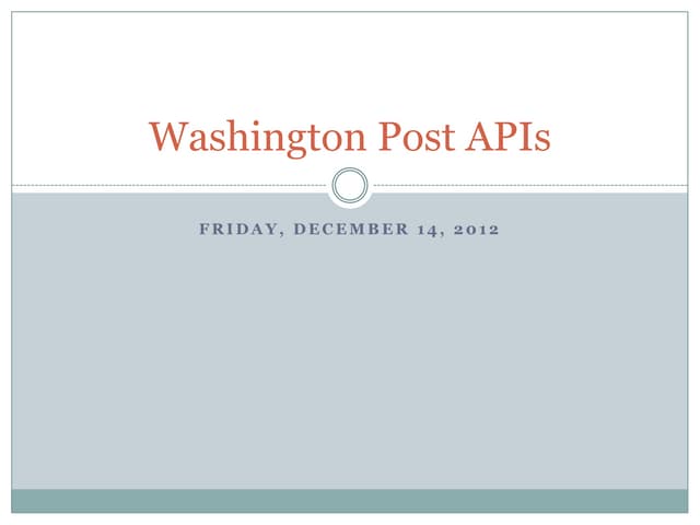Washington Post API presentation 12/13/12 by Dave Goldberg