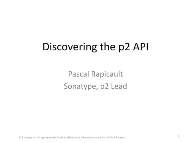 Discovery the p2 API (updated to Indigo)