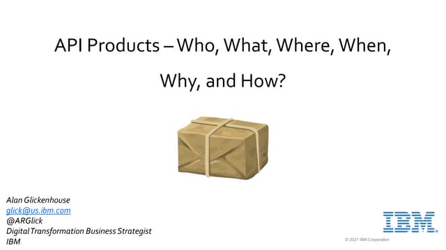 API Products: Who, What, Where, When, Why, and How?