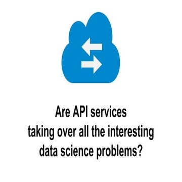 Are API Services Taking Over All the Interesting Data Science Problems ...
