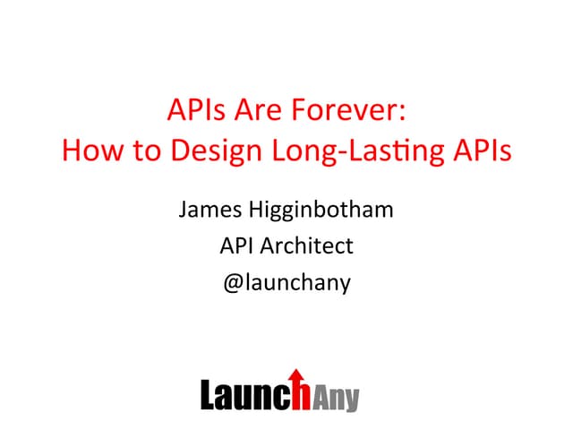 APIs Are Forever - How to Design Long-Lasting APIs