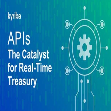 APIs The Catalyst for Real-Time Treasury