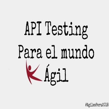 API Testing Para el mundo Ágil