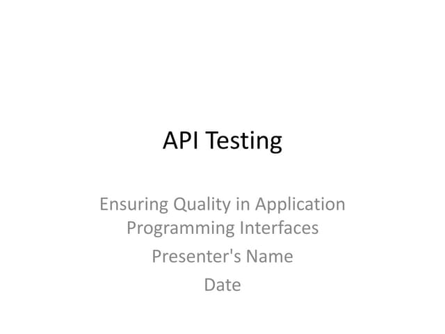 A basic introduction to API Testing & its importance. | PPT