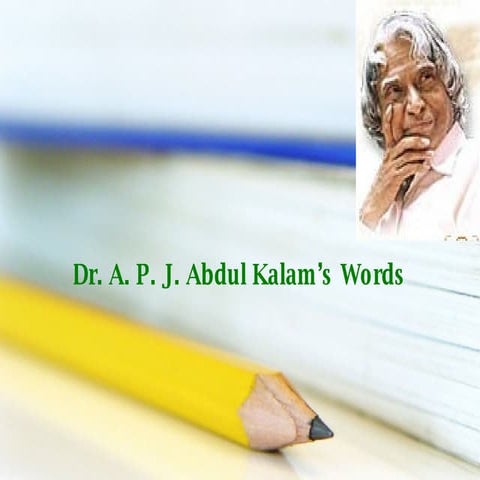 Dr. A. P. J. Abdul\'s Kalam Words