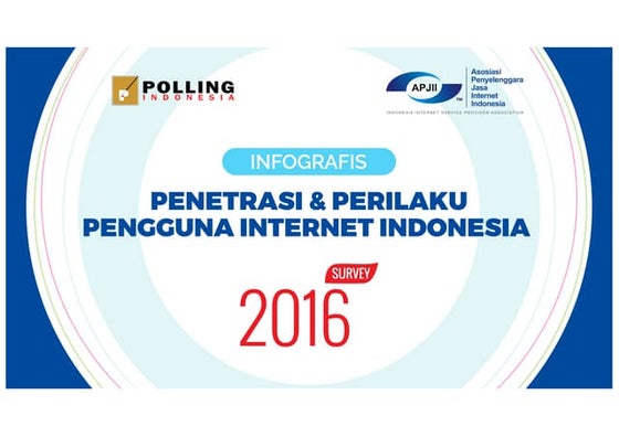 Infografis Penetrasi dan Perilaku Pengguna Internet Indonesia 2016 APJII