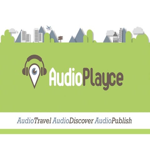 AudioPlayce: the biggest marketplace for geolocalized audio guides