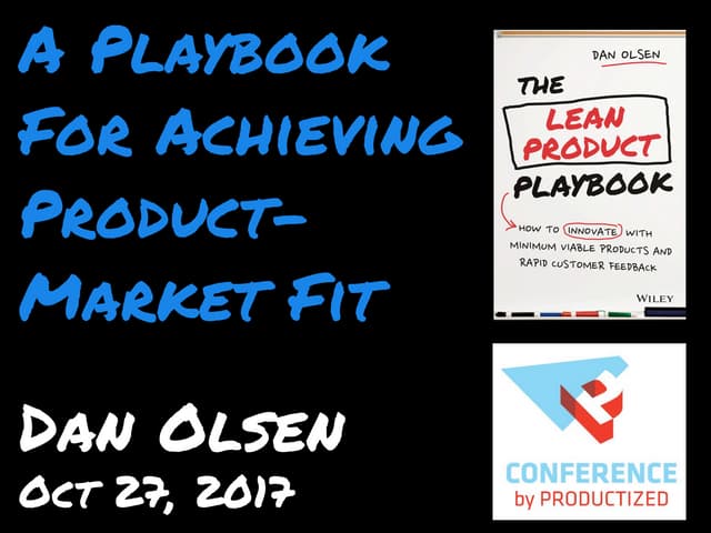“A Playbook for Achieving Product-Market Fit” by Dan Olsen