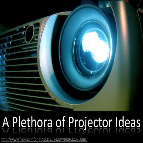 Plethora Of Projector Ideas