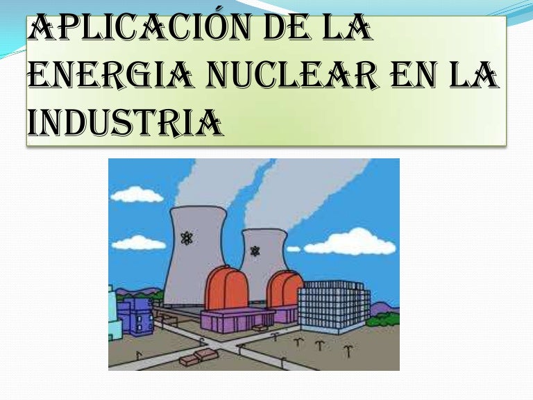 Aplicación de la energia nuclear en la industria