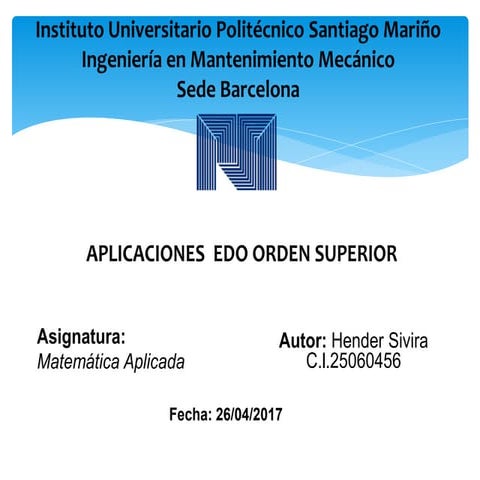 Aplicación de las ecuaciones diferenciales de orden superior