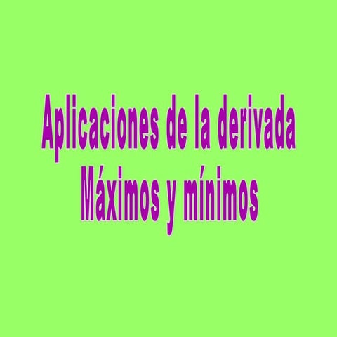 Aplicaciones de la derivada II