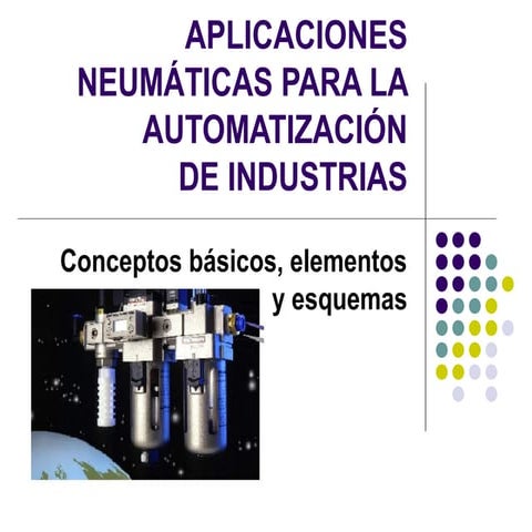 Aplicaciones neumaticas para la automatizacion de la industria 1