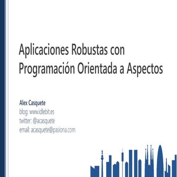 Aplicaciones robustas con Programación Orientada a Aspectos