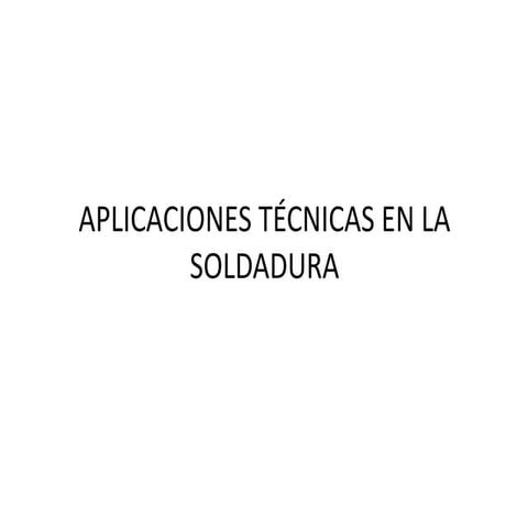 Aplicaciones técnicas en la soldadura