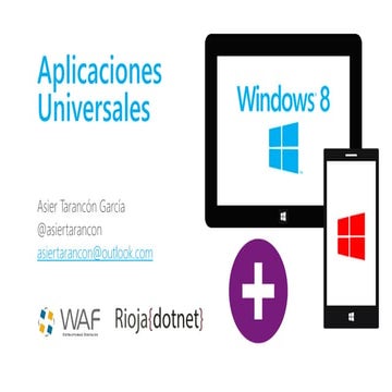 Aplicaciones universales, Windows 8 y Windows Phone 8. @RiojaDotNet