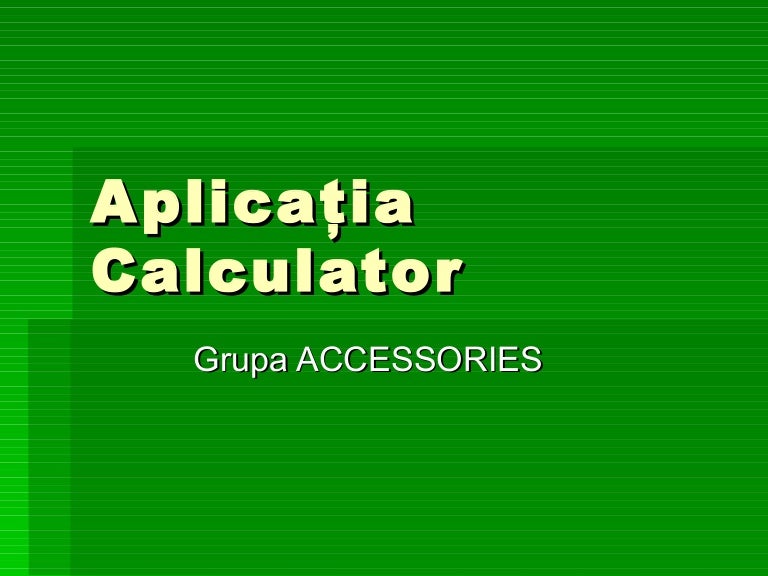 Aplicatia Calculator