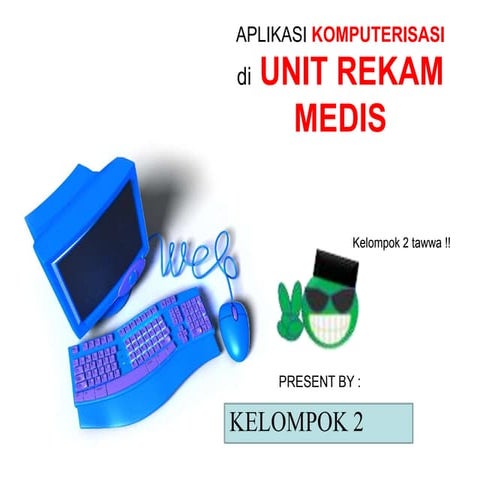 Aplikasi komputerisasi di unit rekam medis 