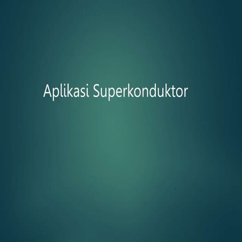 Aplikasi Superkonduktor download - Copy.pptx