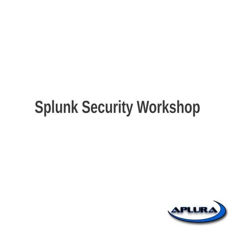 SplunkLive! Washington DC May 2013 - Splunk Security Workshop