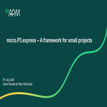 APM North East Network: Micro P3 Express – A framework for all small projects