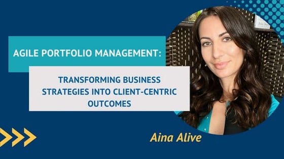 Aina Alive: Agile Portfolio Management: Transforming Business Strategies into...
