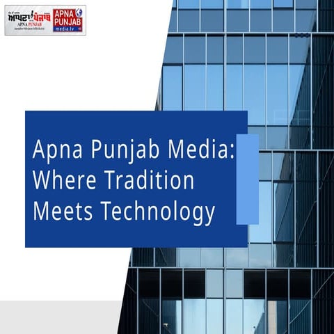 Apna Punjab Media Your Trusted Punjabi News Source | PPTX