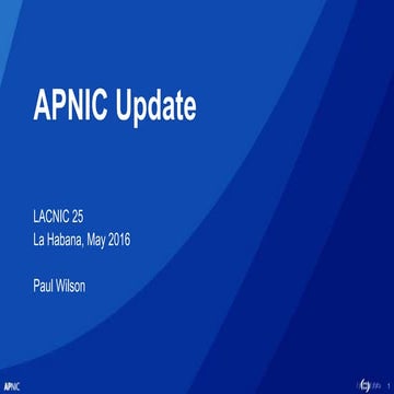 LACNIC 25 - APNIC Update