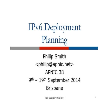 IPv6 Deployment Planning Tutorial, by Philip Smith [APNIC 38]