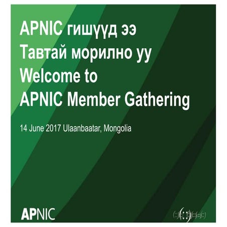 Welcome to the APNIC Member Gathering, Mongolia