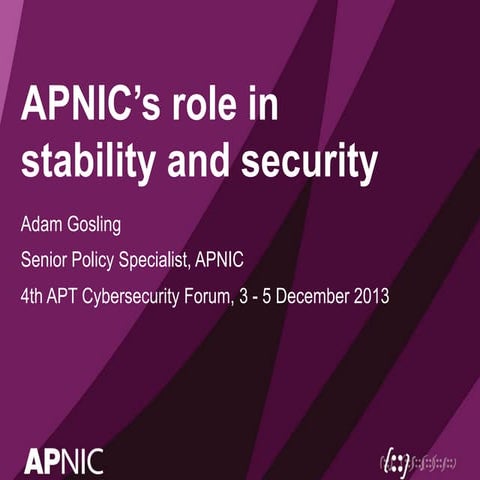 APNIC's role in stability and security - 4th APT Cybersecurity Forum