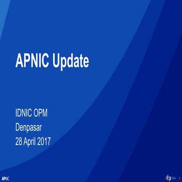 IDNIC OPM 2017: APNIC Update