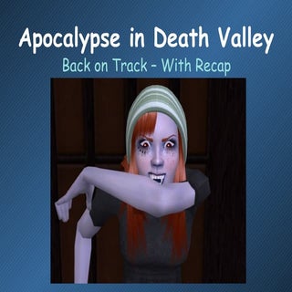 Apocalypse In Death Valley   Recap